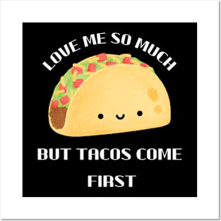 Love me so much Tacos Posters and Art